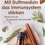 Press-Kit: Mit Duftmedizin das Immunsystem stärken