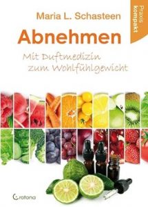 Abnehmen - Mit Duftmedizin zum Wohlfühlgewicht